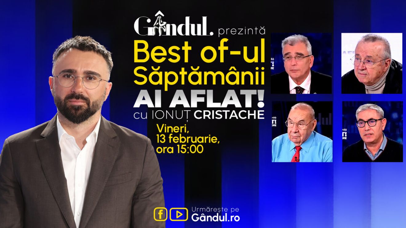 Gândul prezintă Best Of Ai aflat! Cu Ionuț Cristache - vineri, 13 februarie, de la ora 15.00