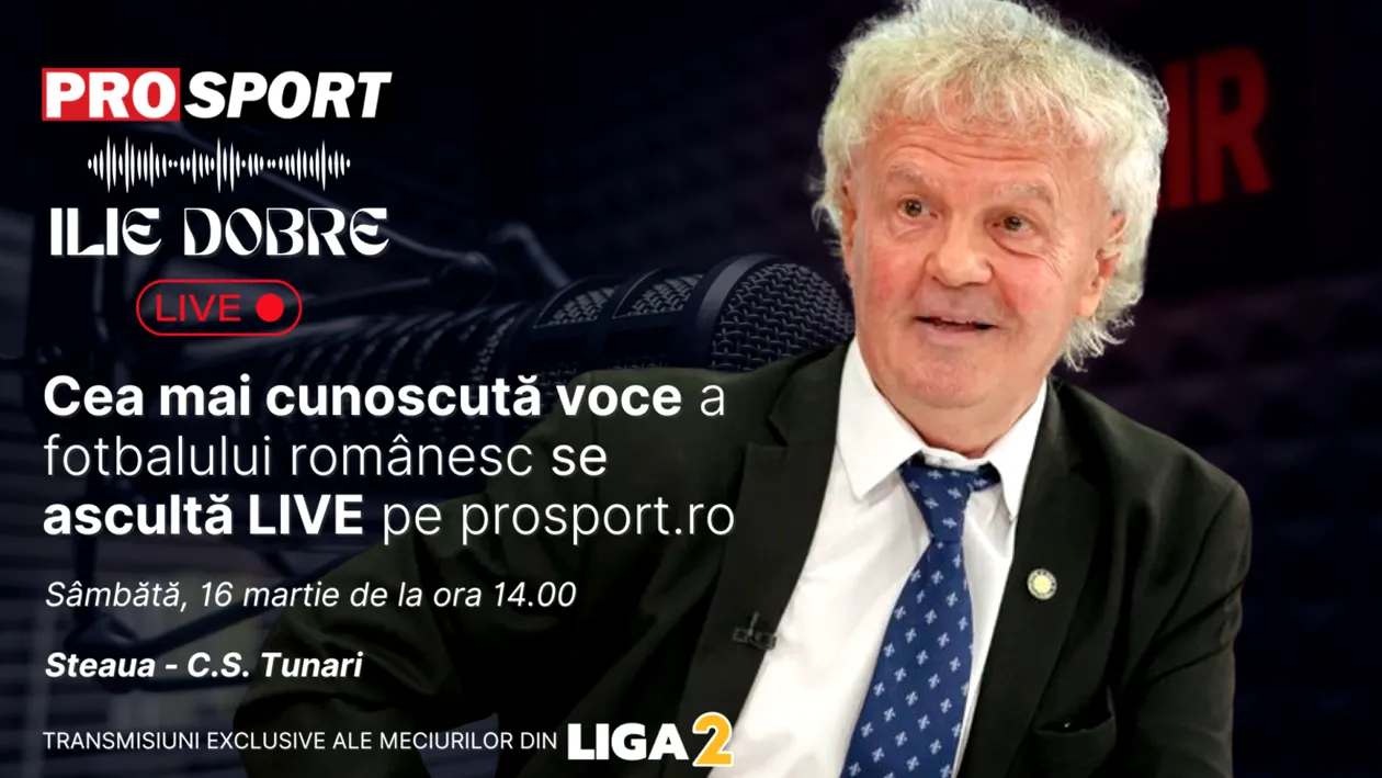 Ilie Dobre comentează LIVE pe ProSport.ro meciul Steaua - C.S. Tunari, sâmbătă, 16 martie 2024, de la ora 14.00
