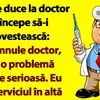 BANC | Bulă se duce la doctor și începe să-i povestească