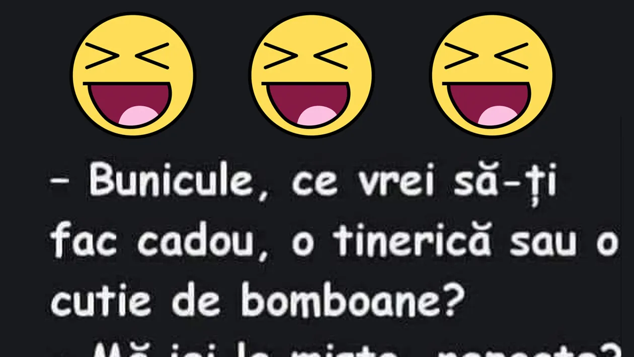BANC | Bunicule, ce vrei să-ți fac cadou: o tinerică sau o cutie cu bomboane?