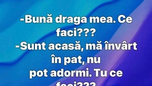 BANCUL ZILEI | "Sunt acasă, mă învârt în pat"