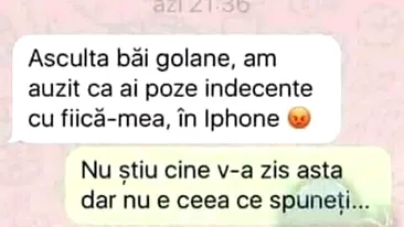 BANC | Am auzit că ai poze indecente cu fiică-mea, în iPhone