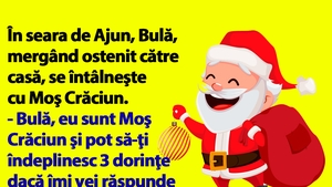 BANC | În seara de Ajun, Bulă, mergând ostenit către casă, se întâlneşte cu Moş Crăciun