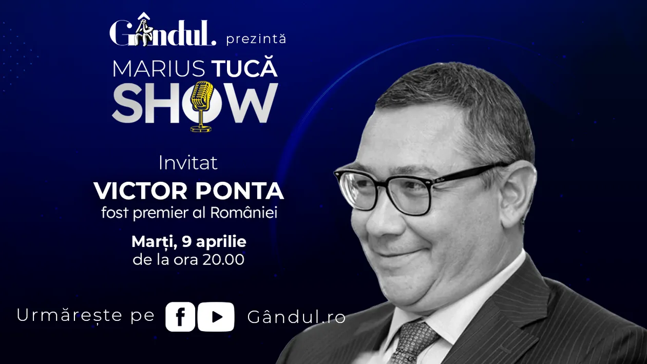 Marius Tucă Show începe marți, 09 aprilie, de la ora 20.00, live pe gândul.ro. Invitat: Victor Ponta