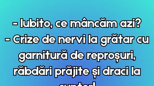 BANC | Iubito, ce mâncăm azi?