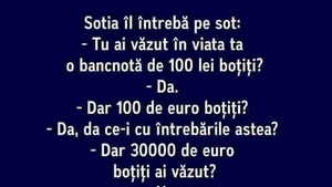 Bancul de weekend | "Tu ai văzut vreodată o bancnotă de 100 de lei boțiți?"