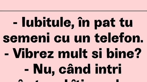 BANC | "Iubitule, în pat semeni cu un telefon"