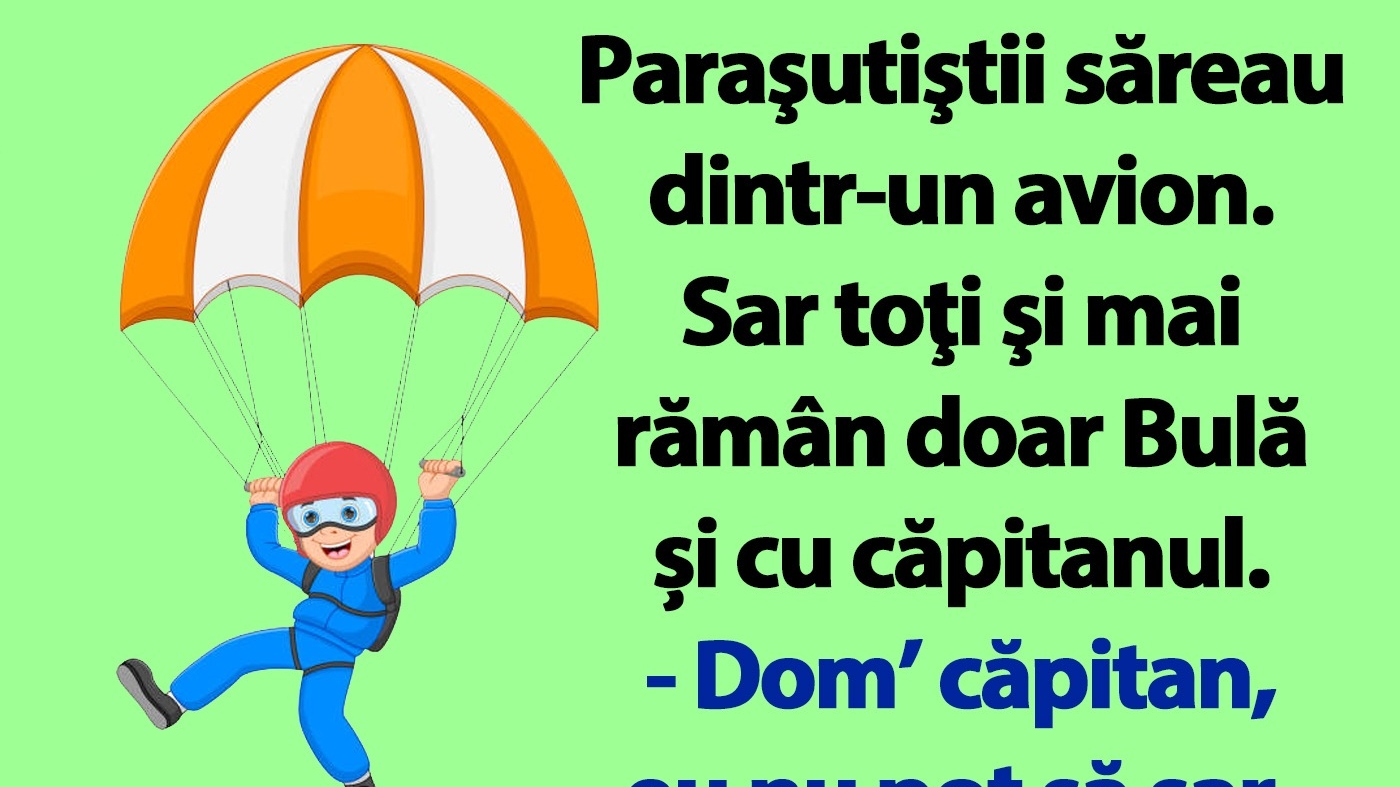 BANC | Bulă, căpitanul și parașuta