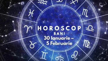 Horoscop bani și finanțe: 30 ianuarie - 5 februarie. Lista zodiilor care sunt avantajate în plan financiar