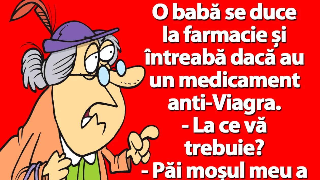 BANC | O babă se duce la farmacie și întreabă dacă au un medicament anti-Viagra
