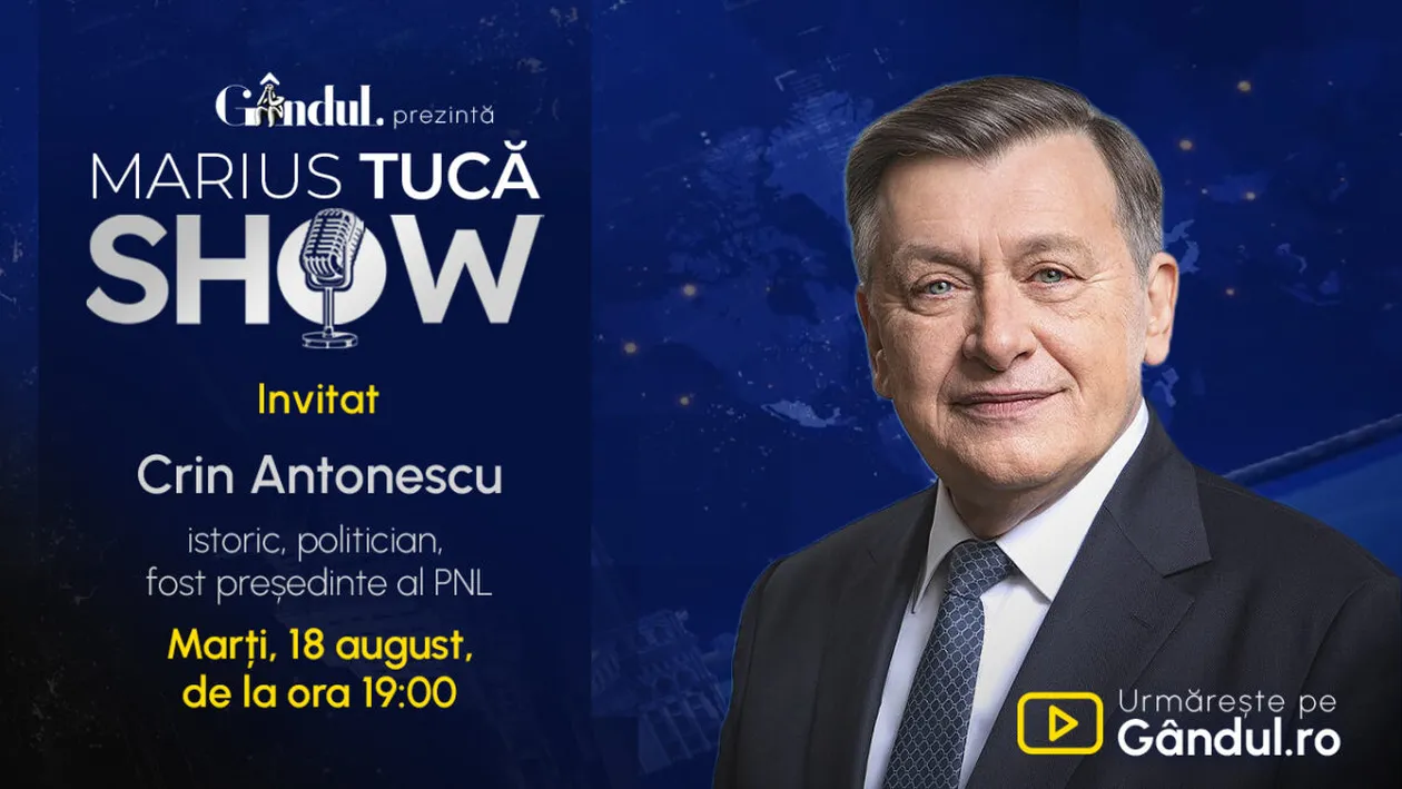 Marius Tucă Show începe marți, 18 august, de la ora 19.00, live pe Gândul. Invitat: Crin Antonescu