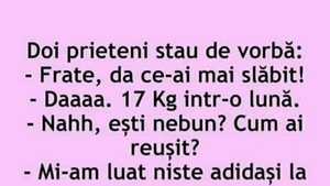 Bancul începutului de săptămână | "Am slăbit 17 kg într-o lună"