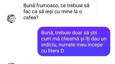 Bancul de weekend | Îți dau un indiciu: Numele meu începe cu litera D