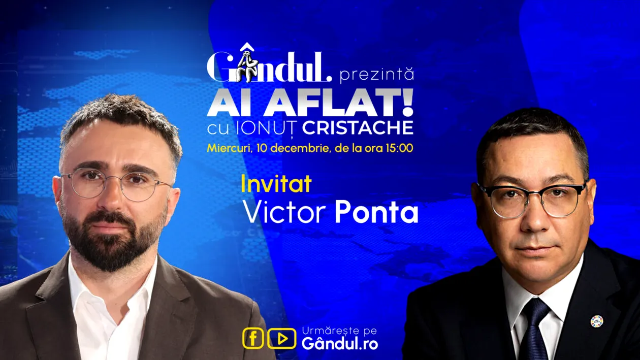 „Ai Aflat! cu Ionuț Cristache” începe miercuri, 10 decembrie, de la ora 15.00, live pe Gândul. Invitat: Victor Ponta