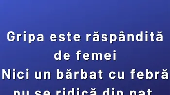 BANCUL ZILEI | De ce gripa este răspândită de femei