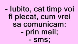 BANCUL ZILEI | "Iubito, cum vrei să comunicăm?"