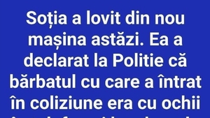 BANC | Soția a lovit din nou mașina astăzi
