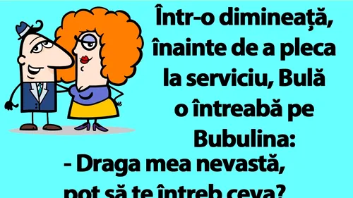 BANC | Bulă o întreabă pe Bubulina: Când o să mănânc și eu micul dejun în pat?