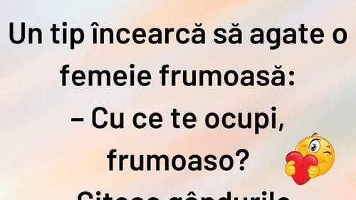 Bancul sfârșitului de săptămână | "Cu ce te ocupi, frumoaso?"