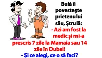 Banc cu Bulă | Azi am fost la medic și mi-a prescris 7 zile la Mamaia sau 14 zile în Dubai