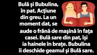 BANC | Bulă și Bubulina, în pat. Acţiune din greu