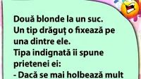 BANCUL ZILEI | Două blonde, la un suc