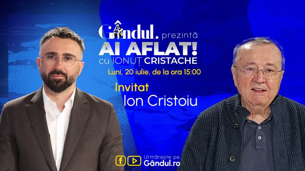 „Ai Aflat! cu Ionuț Cristache” începe luni, 20 iulie, de la ora 15.00, live pe Gândul. Invitat: Ion Cristoiu