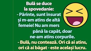 BANC | Bulă se duce la spovedanie: "Părinte, m-am atins de altă femeie!"