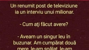 BANCUL ZILEI | Un renumit post TV ia interviu unui milionar: "Cum ați făcut avere?"