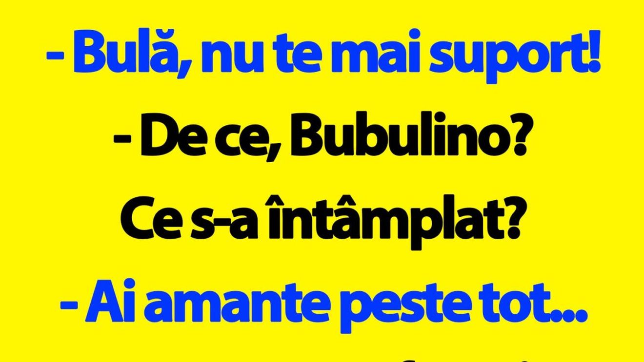 BANC | "Bulă, nu te mai suport! Ai amante peste tot"
