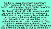 BANC | Un tip își invită prietena la o plimbare într-o pădure de la marginea orașului