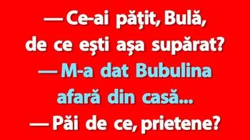 BANC | „Ce-ai pățit, Bulă, de ești așa supărat?”