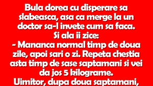 BANC | Dieta lui Bulă: "Mănâncă normal timp de două zile, apoi sări o zi. Repetă chestia asta timp de șase săptămâni și vei da jos 5 kilograme"