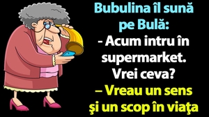 BANC | "Bulă, vrei ceva de la supermarket?"
