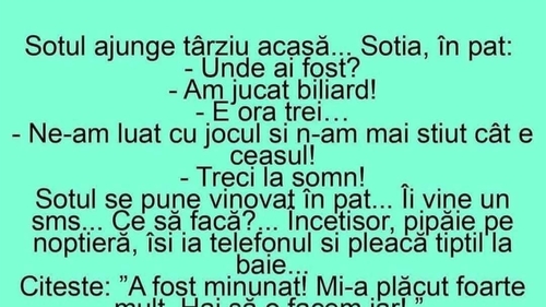 BANC | Soțul ajunge târziu acasă. Soția, în pat: "Unde ai fost?"