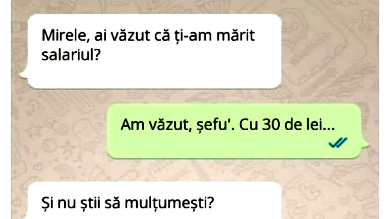 BANCUL ZILEI | "Mirele, ai văzut că ți-am mărit salariul?"