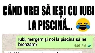 BANCUL ZILEI | Când vrei să ieși cu iubi la piscină