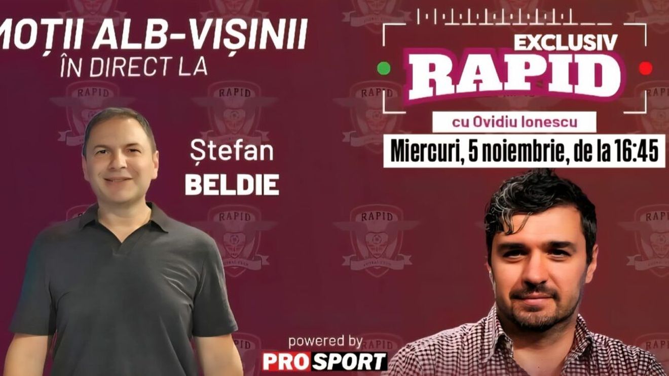 "EXCLUSIV RAPID" cu Beldie și Gâlcă începe la ora 16:45, în direct pe YouTube - ProSport
