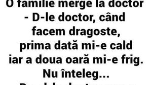 BANC | Un cuplu la doctor: "Când facem dragoste, prima dată mi-e cald, iar a doua oară mi-e frig!"