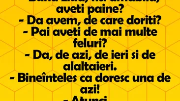 BANC | Merge Bulă la un magazin alimentar și întreabă: Bună ziua, fiți amabilă, aveți pâine?