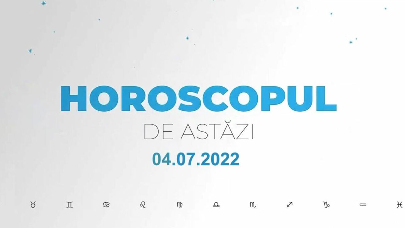 Horoscop zilnic 4 iulie 2022. Fecioarele sunt muncitoare