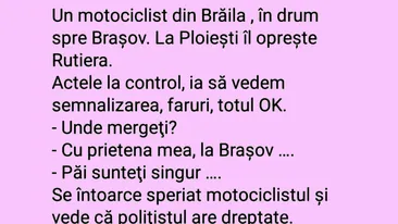BANCUL ZILEI | Un motociclist din Brăila, în drum spre Brașov