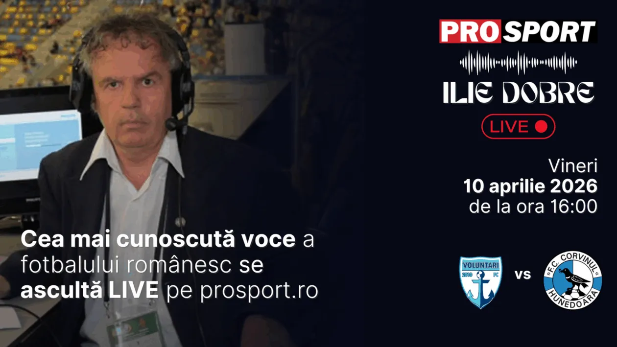 Ilie Dobre comentează LIVE pe ProSport.ro meciul F.C. Voluntari - Corvinul Hunedoara, vineri, 10 aprilie 2026, de la ora 16:00