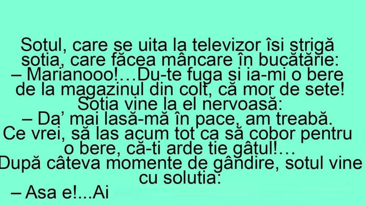 BANCUL ZILEI | Mariano! Du-te fuga și ia-mi o bere de la magazinul din colț