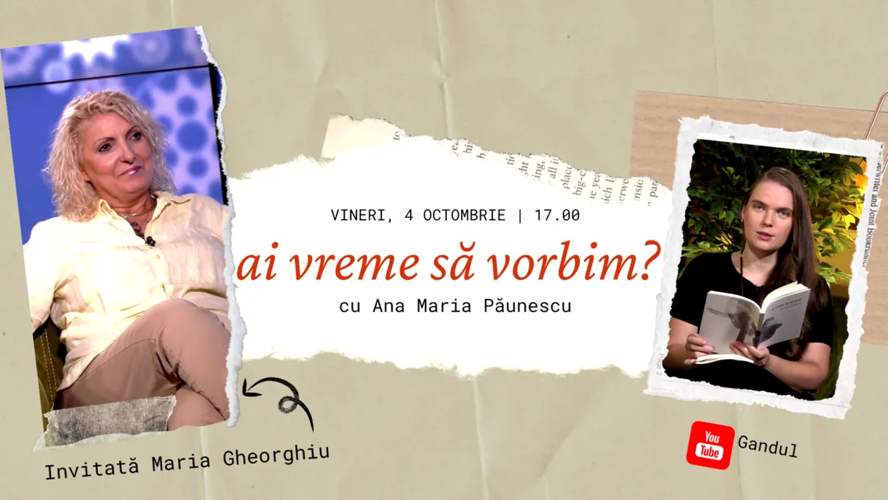 Maria Gheorghiu, invitată la podcast-ul ”Ai vreme să vorbim?”, cu Ana Maria Păunescu