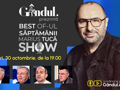 Gândul prezintă Best of Marius Tucă Show – vineri, 30 octombrie, de la ora 19.00
