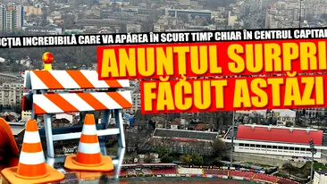 Constructia incredibila care va aparea in scurt timp chiar in centrul Capitalei! Anuntul surpriza facut astazi