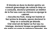 BANC | O blondă se duce la ginecolog. Chiar în timp ce o consulta, doctorul primește un telefon de la...