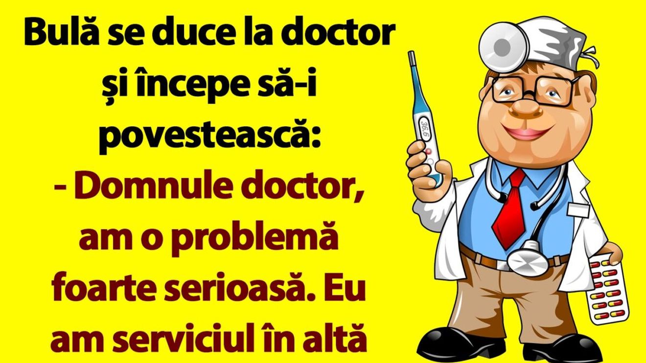 BANC | Bulă se duce la doctor și începe să-i povestească