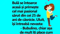 BANC |  Bulă se întoarce acasă și primește cel mai pasional sărut din cei 25 de ani de căsnicie